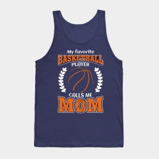 My Favorite Basketball Player Calls Me Mom Mother's Day Tank Top